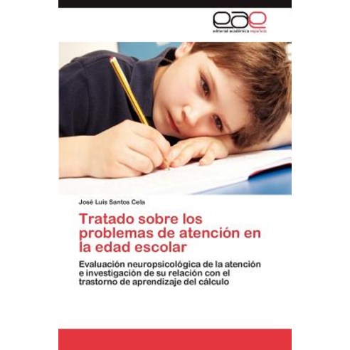 Tratado Sobre Los Problemas de Atencion En La Edad Escolar, Eae Editorial Academia Espanola