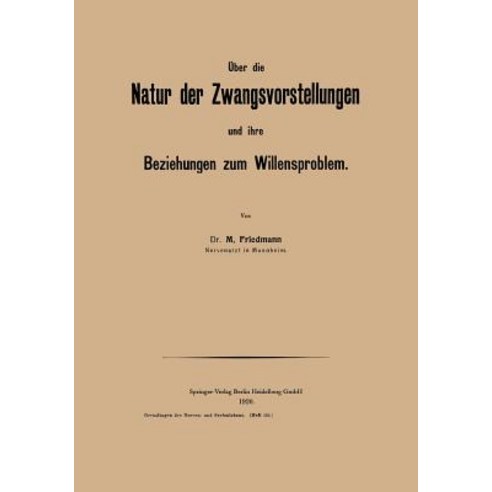 Uber Die Natur Der Zwangsvorstellungen Und Ihre Beziehungen Zum Willensproblem, J.F. Bergmann-Verlag