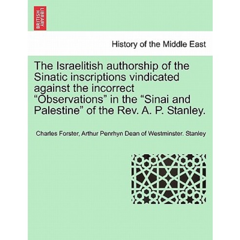 The Israelitish Authorship of the Sinatic Inscriptions Vindicated ...