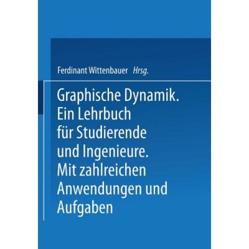 Graphische Dynamik: Ein Lehrbuch Fur Studierende Und Ingenieure, Springer