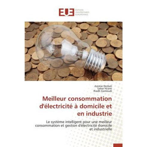 Meilleur Consommation D''Electricite a Domicile Et En Industrie = Meilleur Consommation D''A(c)Lectricit..., Univ Europeenne