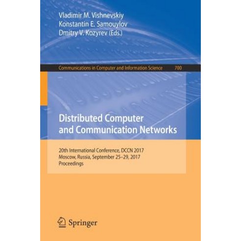 Distributed Computer and Communication Networks: 20th International Conference Dccn 2017 Moscow Rus..., Springer