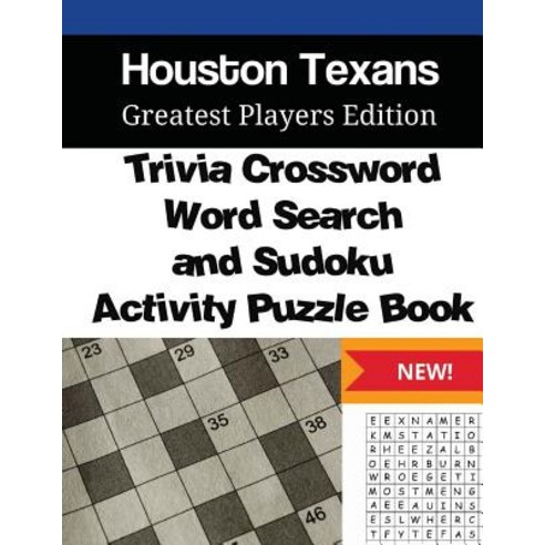 Houston Texans Trivia Crossword Wordsearch and Sudoku Activity Puzzle Book: Greatest Players Edition ..., Createspace Independent Publishing Platform