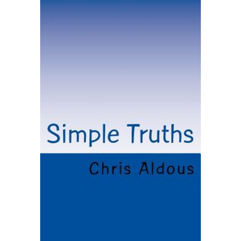 Simple Truths: A Simple Guide to Understanding Spirituality and the Basics of Psychic and Mediumship D..., Createspace Independent Publishing Platform