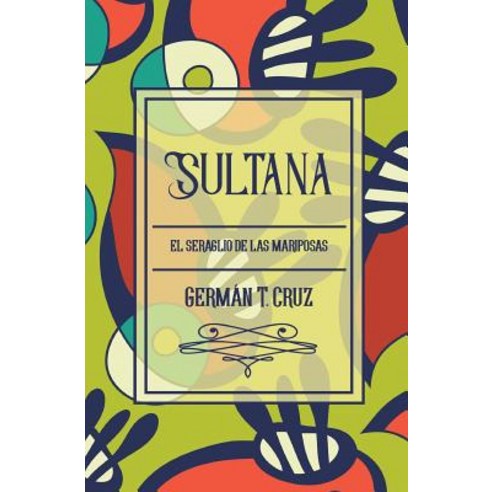 Sultana: El Seraglio de Las Mariposas Paperback, Pukiyari Editores/Publishers
