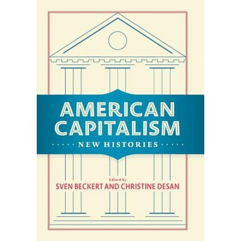 American Capitalism: New Histories Hardcover, Columbia University Press