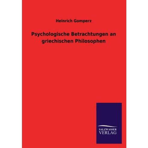 Psychologische Betrachtungen an Griechischen Philosophen Paperback, Salzwasser-Verlag Gmbh