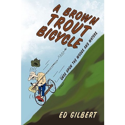 A Brown Trout Bicycle: Once Upon the Woods and Waters Paperback, Trafford Publishing