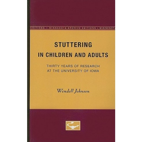 Stuttering in Children and Adults: Thirty Years of Research at the University of Iowa Paperback, University of Minnesota Press