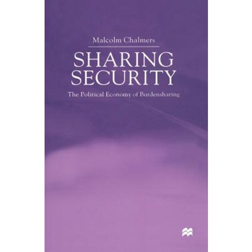 Sharing Security: The Political Economy of Burden Sharing Paperback, Palgrave MacMillan