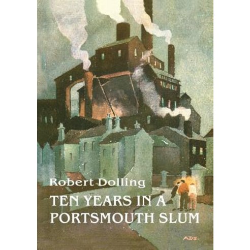 Ten Years in a Portsmouth Slum Paperback, Life Is Amazing