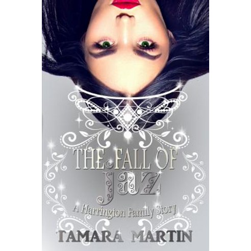 The Fall of JAZ: A Harrington Family Story Paperback, Tamara Martin