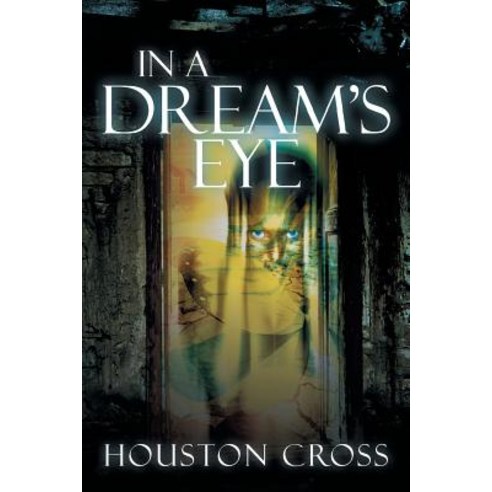 In a Dream''s Eye Paperback, Authorhouse