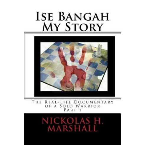 Ise Bangah My Story: The Real-Life Documentary of a Solo Warrior Paperback, Createspace Independent Publishing Platform