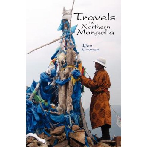 Travels in Northern Mongolia Paperback, Xlibris