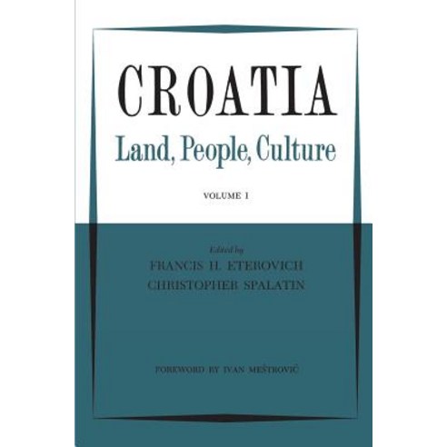 Croatia: Land People Culture Volume I Paperback, University of Toronto Press
