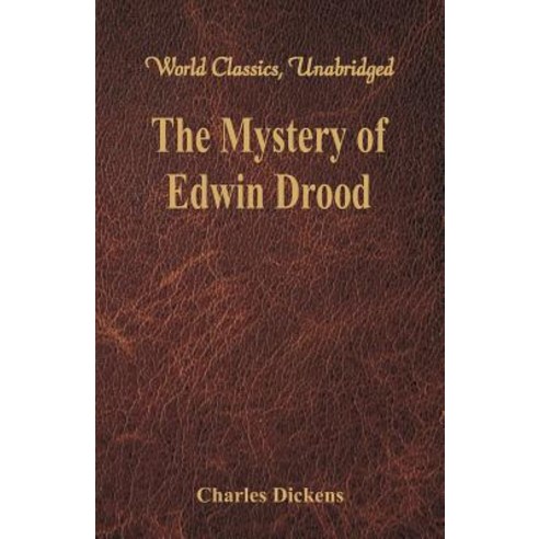 The Mystery of Edwin Drood (World Classics Unabridged) Paperback, Alpha Editions