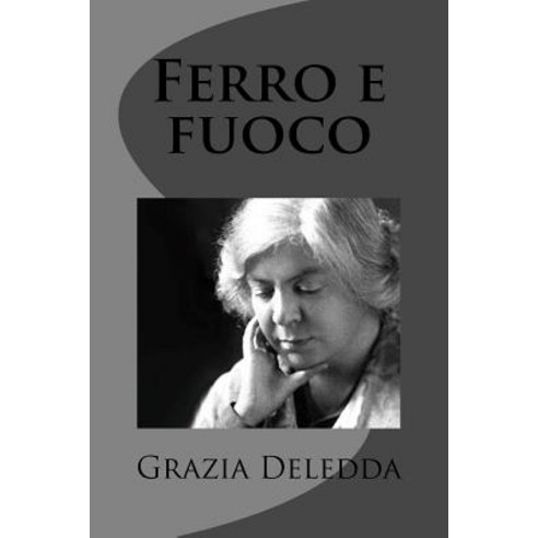Ferro E Fuoco Paperback, Createspace Independent Publishing Platform