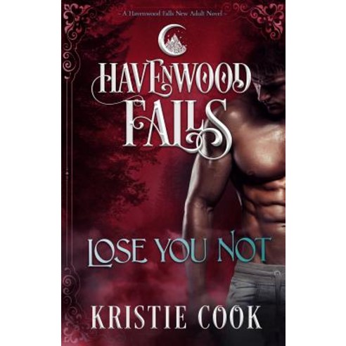 Lose You Not: A Havenwood Falls Novel Paperback, Ang''dora Productions, LLC