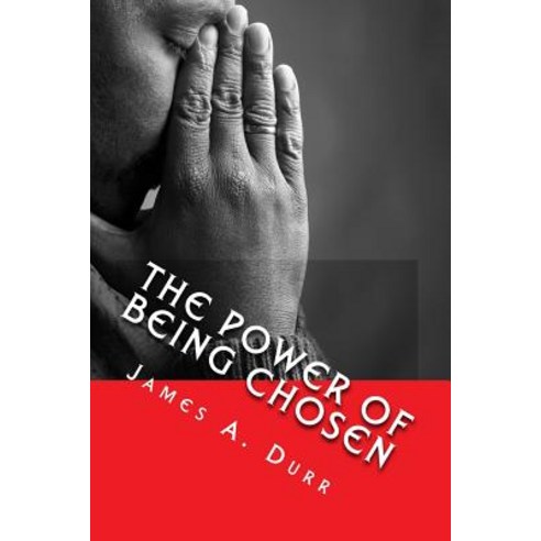 The Power of Being Chosen: Elohyim''s Appointed Vessels Paperback, Createspace Independent Publishing Platform