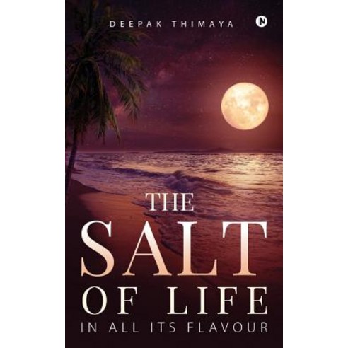 The Salt of Life: In All Its Flavour Paperback, Notion Press, Inc.