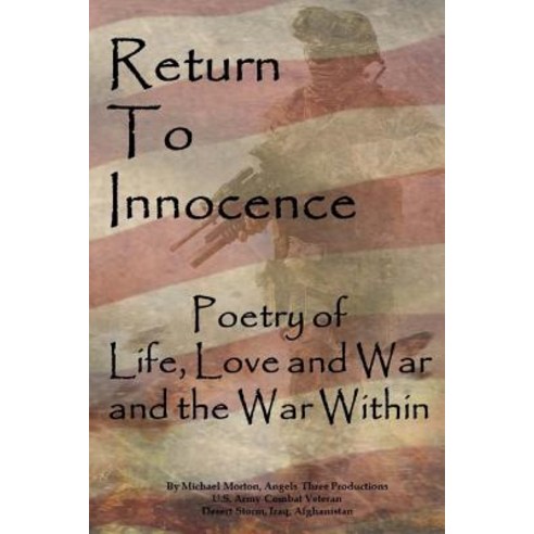 Return to Innocence: Poetry of Life Love War and the War Within Paperback, Angels Three Productions