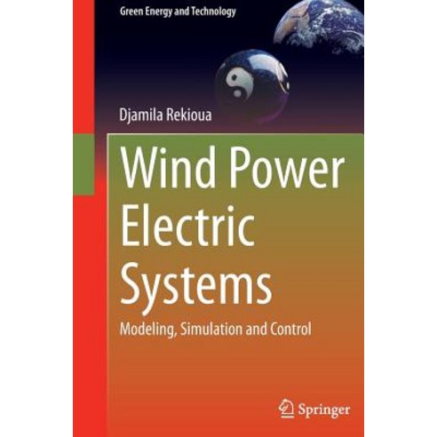 Wind Power Electric Systems: Modeling Simulation and Control Hardcover, Springer