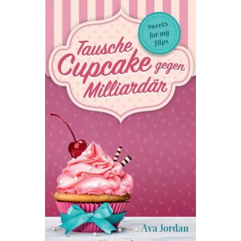 Tausche Cupcake Gegen Milliardar Paperback, Books on Demand