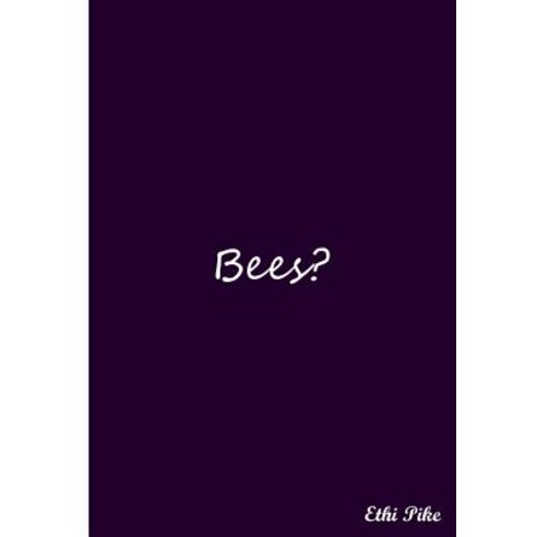 Bees?: Collectible Notebook Paperback, Createspace Independent Publishing Platform