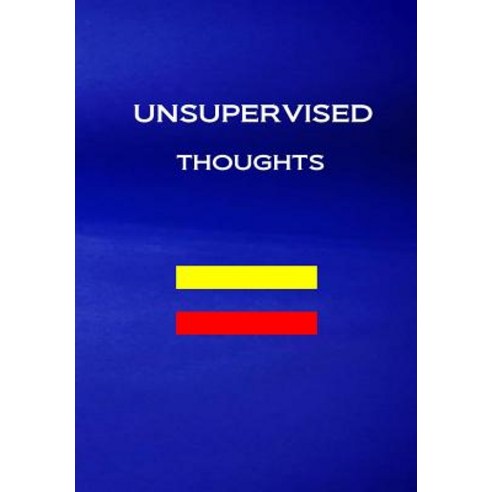 Unsupervised Thoughts Paperback, Createspace Independent Publishing Platform
