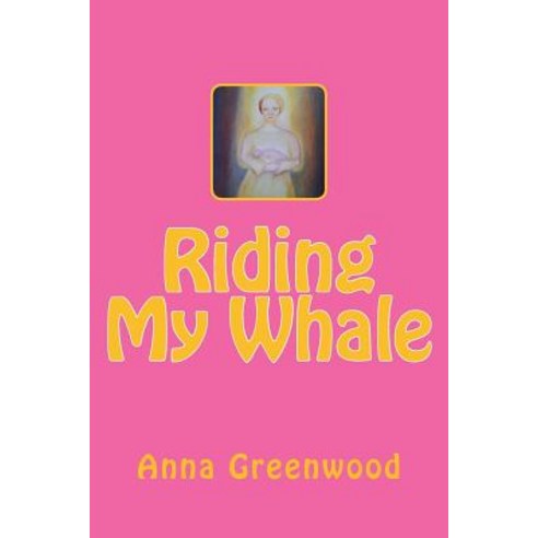 Riding My Whale Paperback, Createspace Independent Publishing Platform