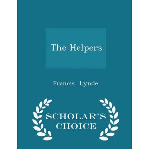 The Helpers - Scholar''s Choice Edition Paperback