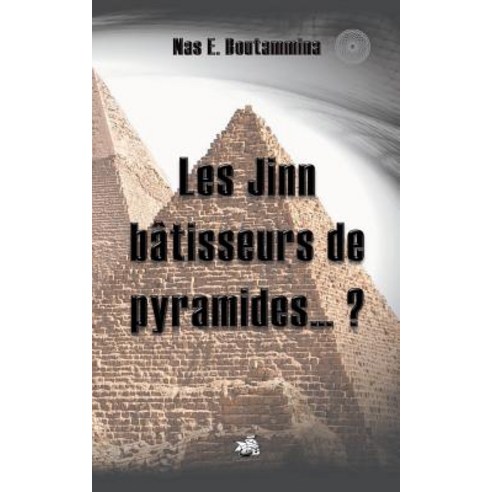 Les Jinn Batisseurs de Pyramides...? Paperback, Books on Demand