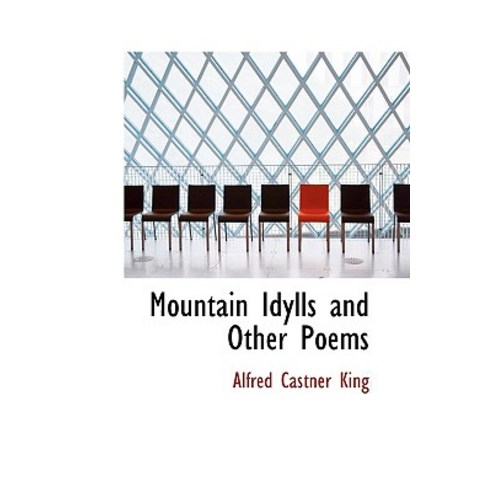 Mountain Idylls and Other Poems Hardcover, BiblioLife