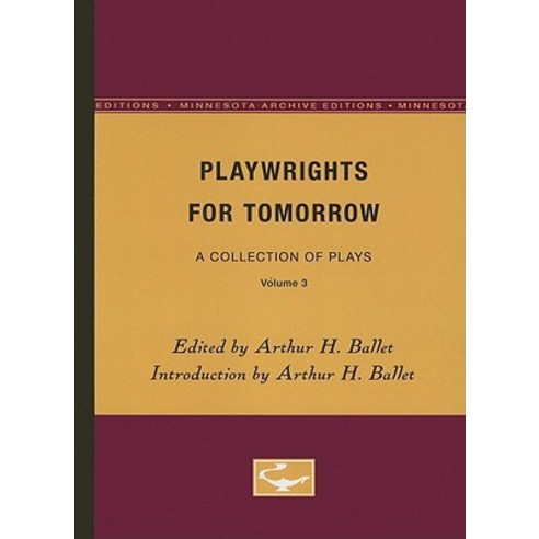 Playwrights for Tomorrow: A Collection of Plays Volume 3 Paperback, University of Minnesota Press
