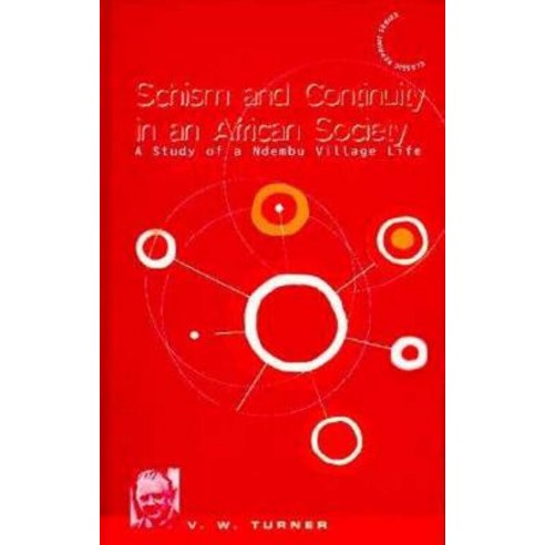 Schism and Continuity in an African Society: A Study of Ndembu Village Life Hardcover, Bloomsbury Publishing PLC