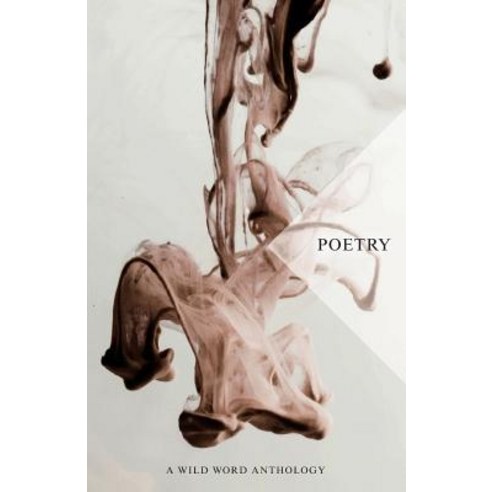 Poetry: A Wild Word Anthology Paperback