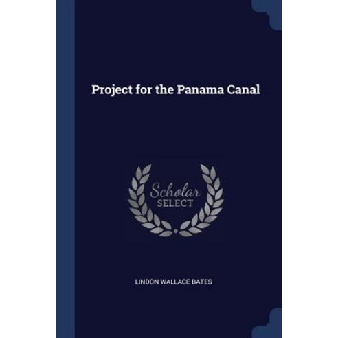 Project for the Panama Canal Paperback, Sagwan Press