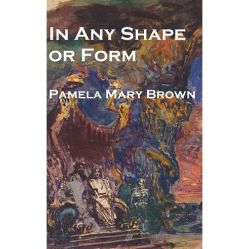 In Any Shape or Form Paperback, Createspace Independent Publishing Platform