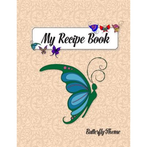 My Recipe Book Butterfly Theme Paperback, Createspace Independent Publishing Platform