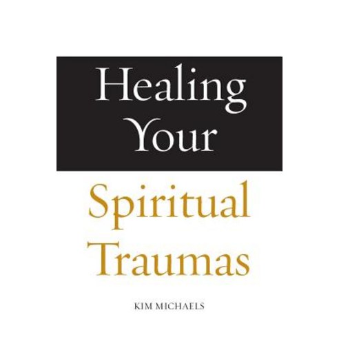 Healing Your Spiritual Traumas Paperback, More to Life Publishing