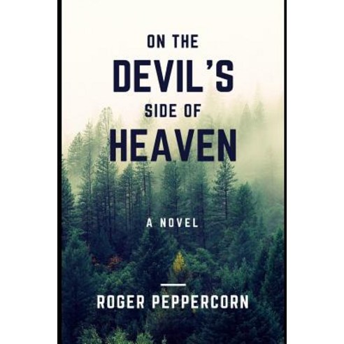 On the Devil''s Side of Heaven Paperback, Createspace Independent Publishing Platform