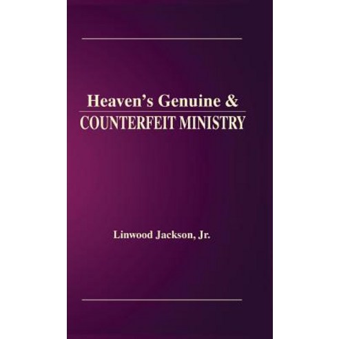 Heaven''s Genuine & Counterfeit Ministry Hardcover, Fideli Publishing Inc.