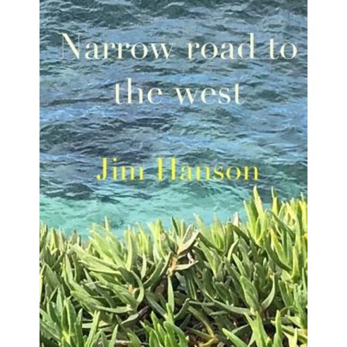 Narrow Road to the West Paperback, Createspace Independent Publishing Platform