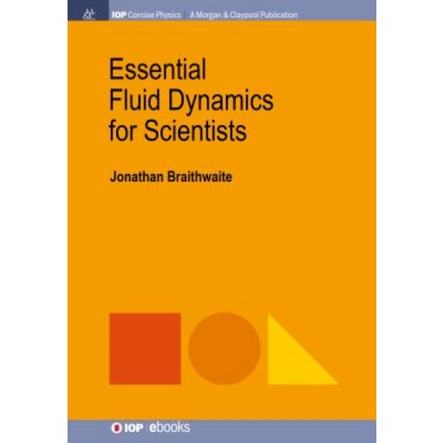 Essential Fluid Dynamics for Scientists Paperback, Iop Concise Physics