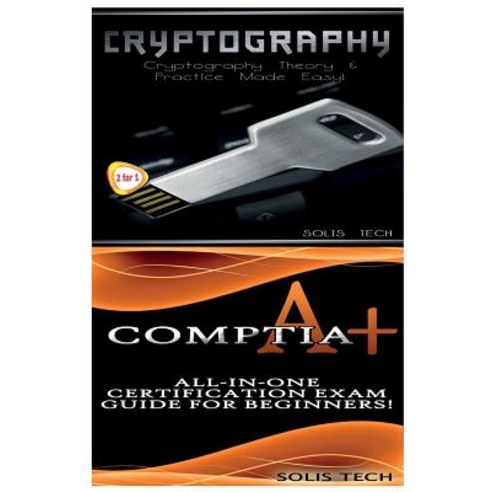 Cryptography & Comptia A+ Paperback, Createspace Independent Publishing Platform