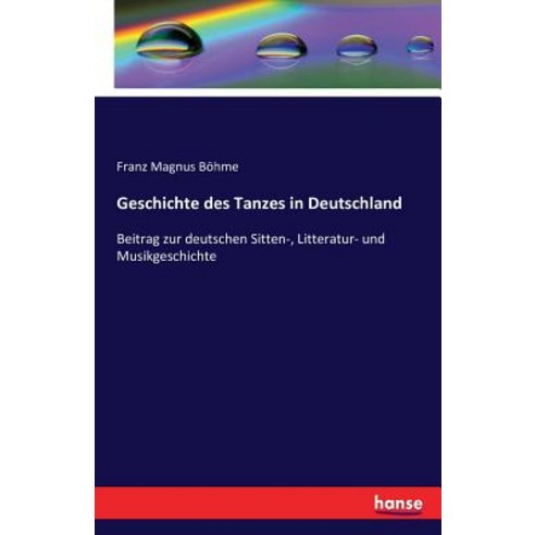 Geschichte Des Tanzes in Deutschland Paperback, Hansebooks