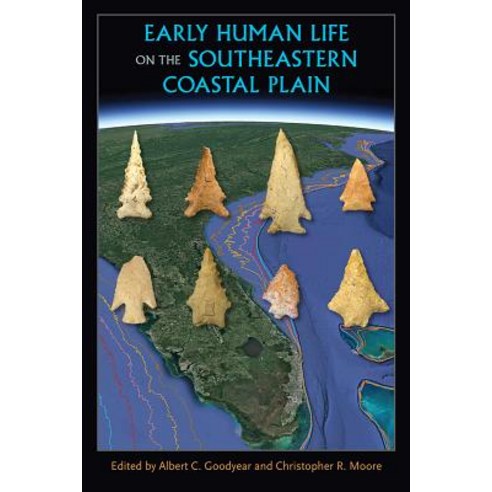 Early Human Life on the Southeastern Coastal Plain Hardcover, University of Florida Press