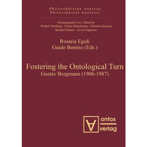 Fostering the Ontological Turn: Gustav Bergmann (1906-1987) Hardcover, de Gruyter