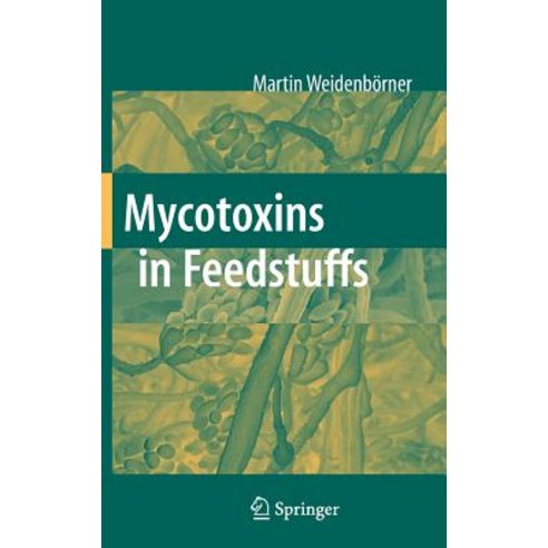 Mycotoxins in Feedstuffs Hardcover, Springer